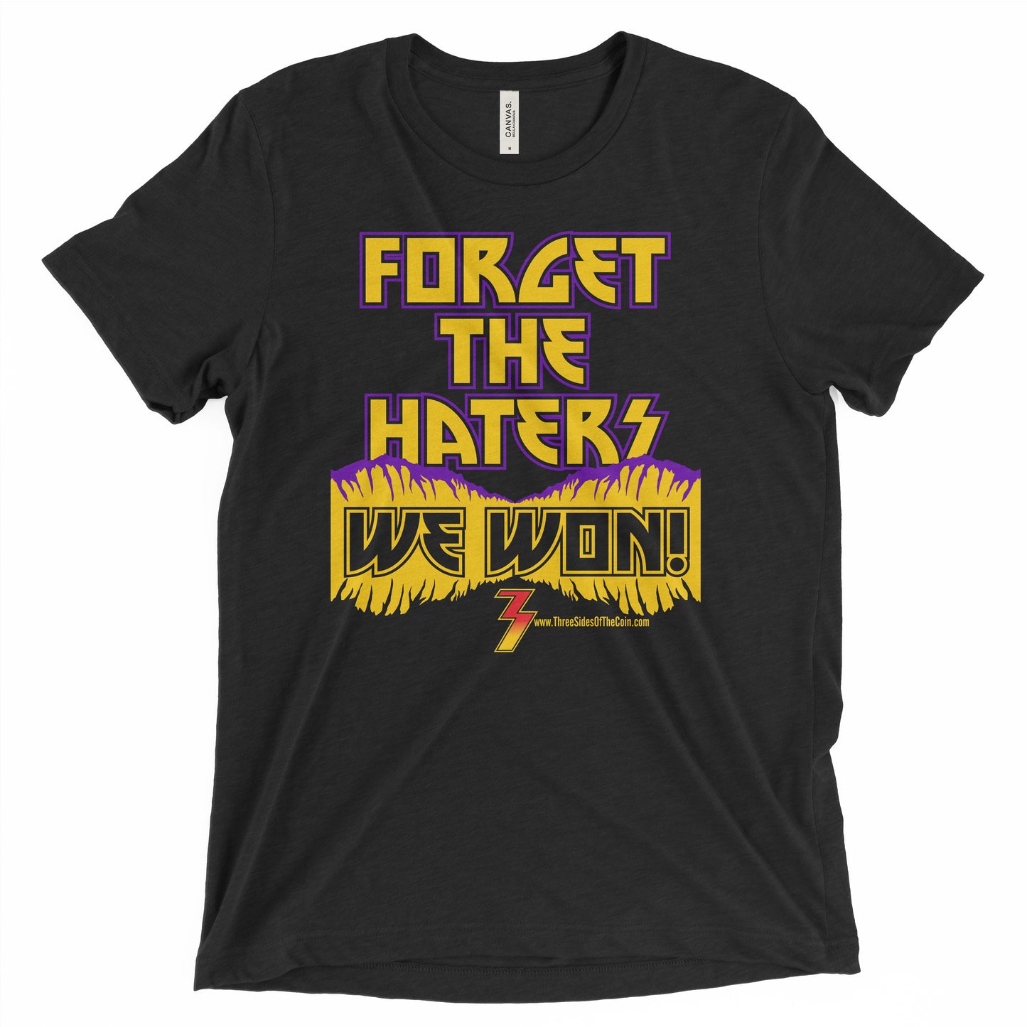 Three Sides Of The Coin: Forget The Haters Tee