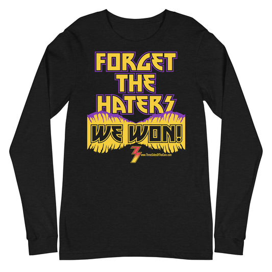 Three Sides Of The Coin: Forget The Haters Long Sleeve